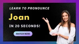 Learn How to Pronounce Joan (US/American Pronunciation) with Audio and Phonetic Spelling