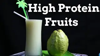 Top 10 High Protein Fruits  ||  Protein Rich Fruits  ||  Best Fruits Rich in Proteins