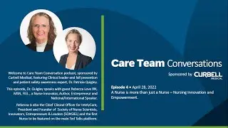 Care Team Conversations Sponsored by Curbell Medical: Episode 4