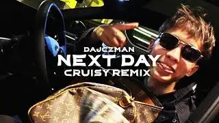 Dajczman - Next Day (Cruisy Remix)