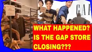 WHAT IS GOING ON IN GAP STORE | WHAT HAPPENED? IS THE GAP STORE CLOSING?