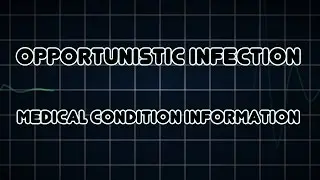 Opportunistic infection (Medical Condition)