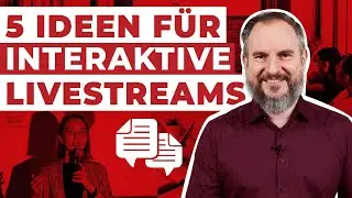 Interaktive Livestreams - 5 erprobte Ideen f&uuml;r mehr Livestream Interaktion!