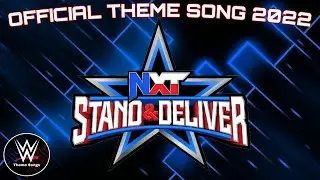 WWE NXT Stand & Deliver 2022 Official Theme Song - 