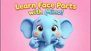 Parts of the Face Song 🐘 | Learn Eyes, Ears, Nose & Mouth with Mino the Blue Elephant