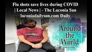 Flu shots save lives during COVID | Local News | laconiadailysun.com - The Laconia Daily Sun