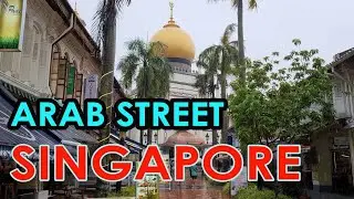 Walk Around Arab Street and Bussorah Street in Singapore, January 2021