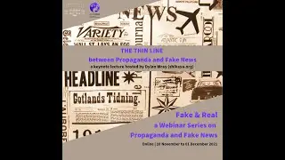 THE THIN LINE between propaganda and fake news