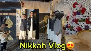 Nikkah Vlog of Jibran's Brother😍 Fun |Shahmeer Vlogs❤️