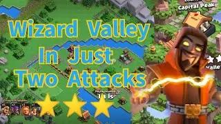 How to three star the wizard valley in just two attacks | Clan Capital attacks ( Clash of Clans)