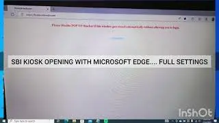 Sbi Kiosk Opening With Microsoft Edge.... Full settings.... Solutions....
