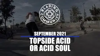 Topside Acid or Acid Soul - September Challenge - Blading Community