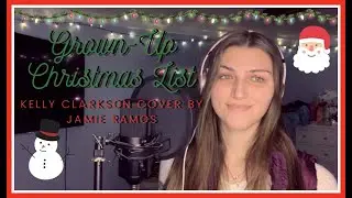 Grown-Up Christmas List - Kelly Clarkson (Cover) // Jamie Christina