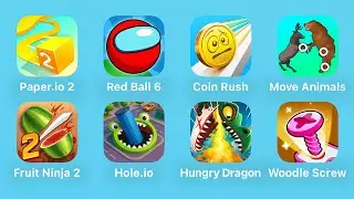 Paper.io,Red Ball 6,Coin Rush,Move Animals,Fruit Ninja,Hole.io,Hungry Dragon,Woodle Scrow