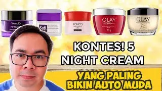 KONTES 5 NIGHT CREAM YANG BIKIN WAJAH AUTO MUDA