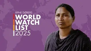 &Aring;pne D&oslash;rer #310 - World Watch List 2025 - slik har forf&oslash;lgelsen utviklet seg siste &aring;ret