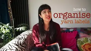 How I organise yarn labels