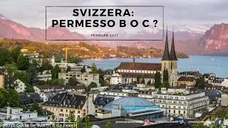 Svizzera: Permesso di soggiorno B o C ?
