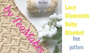 How to knit a Baby Blanket/Lacy Diamond Baby Blanket | TeoMakes