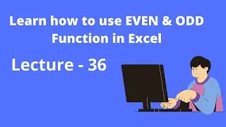 Learn how to use EVEN and ODD Function in Excel Hindi | Lecture - 36| Excel Tutorials