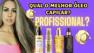 QUAL O MELHOR ÓLEO PARA O CABELO (PROFISSIONAL)?