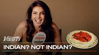 Priyanka Chopra Jonas Plays 'Indian or Not Indian?' | Variety Culture Check