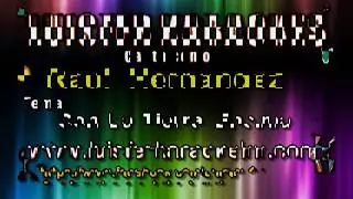 Raul Hernandez   Con La Tierra Encima   Luisfer Karaokes
