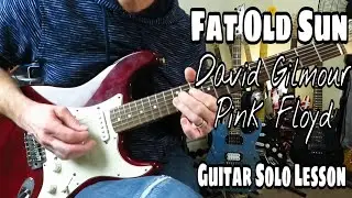 Как играть Fat Old Sun — Дэвид Гилмор / Pink Floyd. Урок гитарного соло