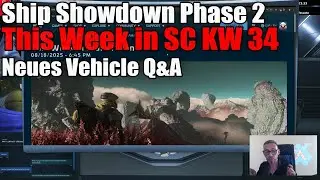 Ship Showdown Phase 2 - Neues Vehicle Q&A  - This Week in Star Citizen KW34 2025