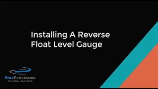 Installing a Reverse Float Liquid Level Gauge on a Poly Tank