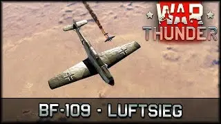 BF-109 - Luftsieg - War Thunder [ deutsch 🐄 gameplay ]