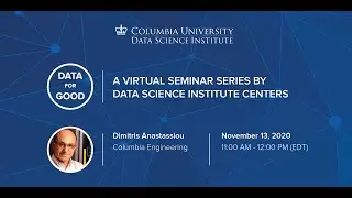 Data for Good: Dimitris Anastassiou, Columbia Engineering