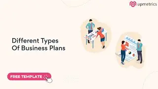 The Different Types of Business Plans | Upmetrics