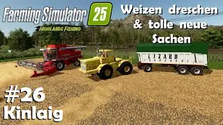 LS25 Kinlaig #26 Weizenernte, viel Stroh & neue Ger&auml;te vom H&auml;ndler / Farming Simulator 25