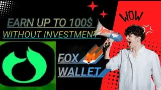 🤑New earning app earn 1$ to 10$ 😍| Fox wallet earn without investment