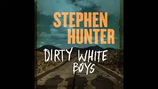Dirty White Boys Audiobook by Stephen Hunter
