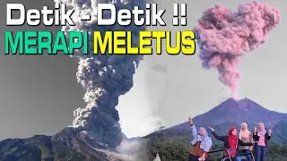 REKAMAN VIDEO DETIK - DETIK MERAPI MELETUS