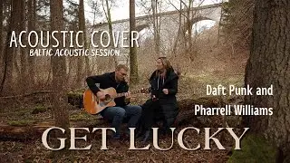 Get Lucky (Daft Punk and Pharrell Williams acoustic cover) | Baltic Acoustic Session