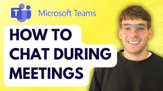 How to Chat During Meetings in Microsoft Teams [2026 Full Guide]