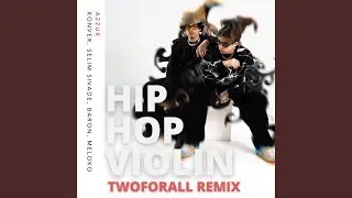 Hip Hop Violin (TwoForAll Remix)