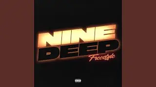 NINE DEEP FREESTYLE