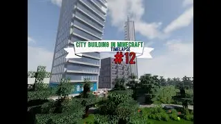 Building City in Minecraft #12/ Timelapse in minecraft
