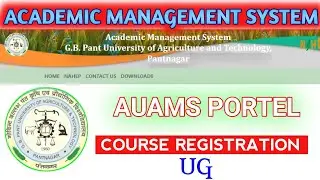 GBPUAT COURSE REGISTRATION THROUGH AUAMS PORTAL REGISTRATION || PANTNAGAR UNIVERSITY