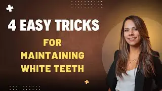 4 Easy Tricks for Maintaining White Teeth and Optimal Oral Health