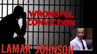 Lamar Johnson Did 28 Years In Prison Based On Codefendant Lies