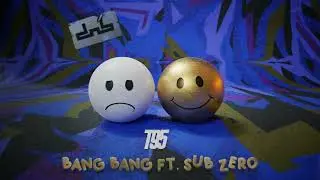 T95 & Sub Zero - Bang Bang