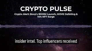 Crypto Alert: Boop's $500M Launch, MOVE Delisting & 14% NFT Surge