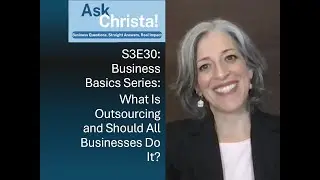What is outsourcing and should all businesses do it? | Ask Christa! Business Basics Series (5/6)