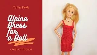 How to Crochet Barbie Dress | Easy Doll Clothes Tutorial for Beginners | Alpine Stitch Dress