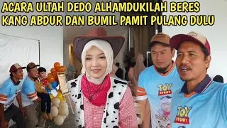ACARA ULTAH DEDO SELESAI KANG ABDUR DAN BUMIL PAMIL PULANG